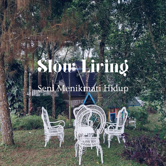 Slow Living: Menemukan Harmoni dalam Kehidupan yang Lambat Slow Living: Menemukan Harmoni dalam Kehidupan yang Lambat